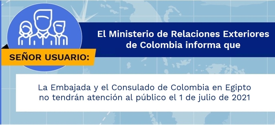 La Embajada y el Consulado de Colombia en Egipto no tendrán atención al público el 1 de julio de 2021