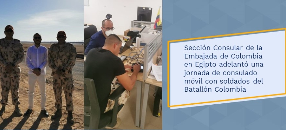 Sección Consular de la Embajada de Colombia en Egipto adelantó una jornada de consulado móvil con soldados del Batallón Colombia 