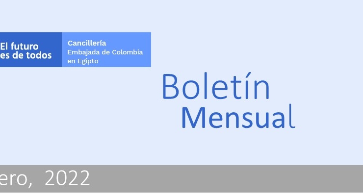 Embajada de Colombia en Egipto publica el Boletín Mensual de enero de 2022