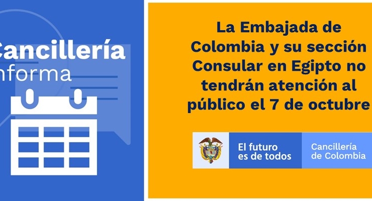 La Embajada de Colombia y su sección Consular en Egipto no tendrán atención al público el 7 de octubre de 2021