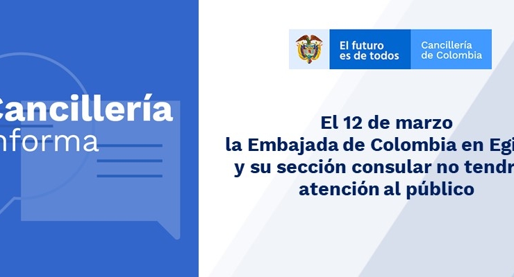 El 12 de marzo la Embajada de Colombia en Egipto y su sección consular no tendrán atención 