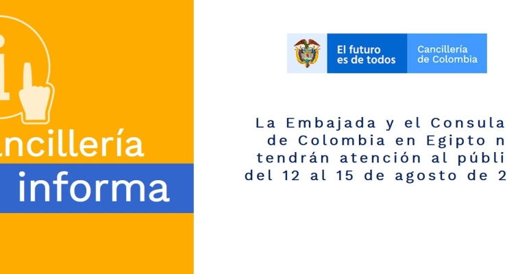 La Embajada y el Consulado de Colombia en Egipto no tendrán atención al público del 12 al 15 de agosto de 2019